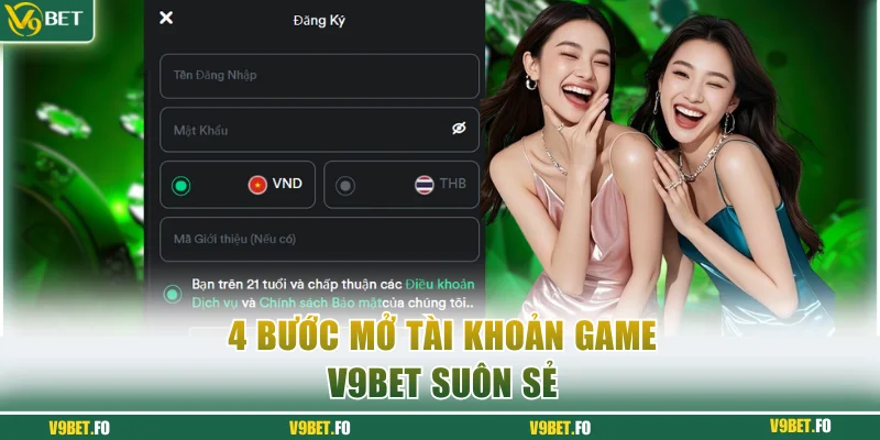 4 bước mở tài khoản game V9bet suôn sẻ