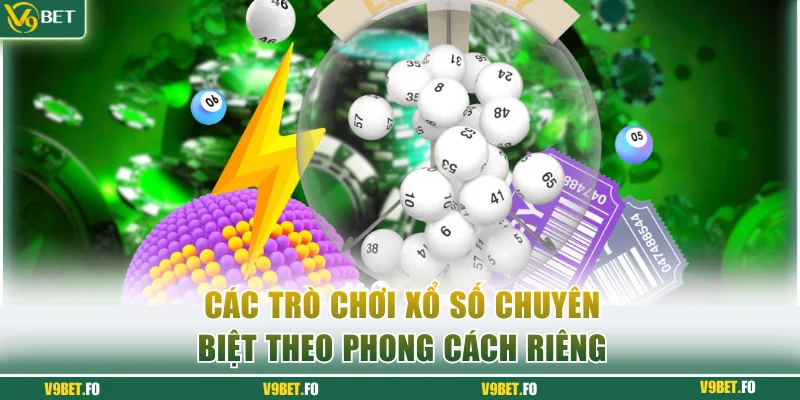 Các trò chơi xổ số chuyên biệt theo phong cách riêng