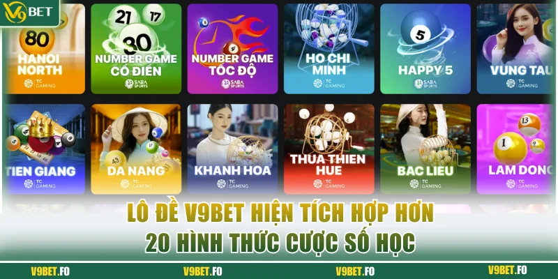 Lô đề V9bet hiện tích hợp hơn 20 hình thức cược số học
