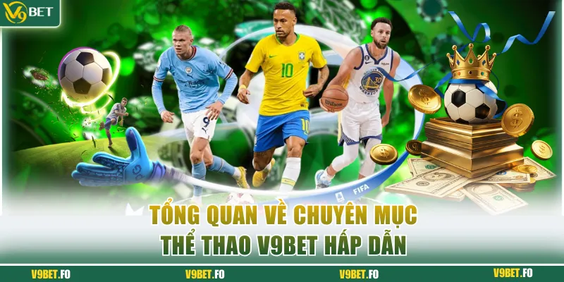 Tổng quan về chuyên mục thể thao V9bet hấp dẫn